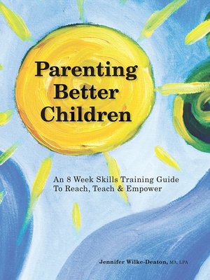 cover image of Parenting Better Children